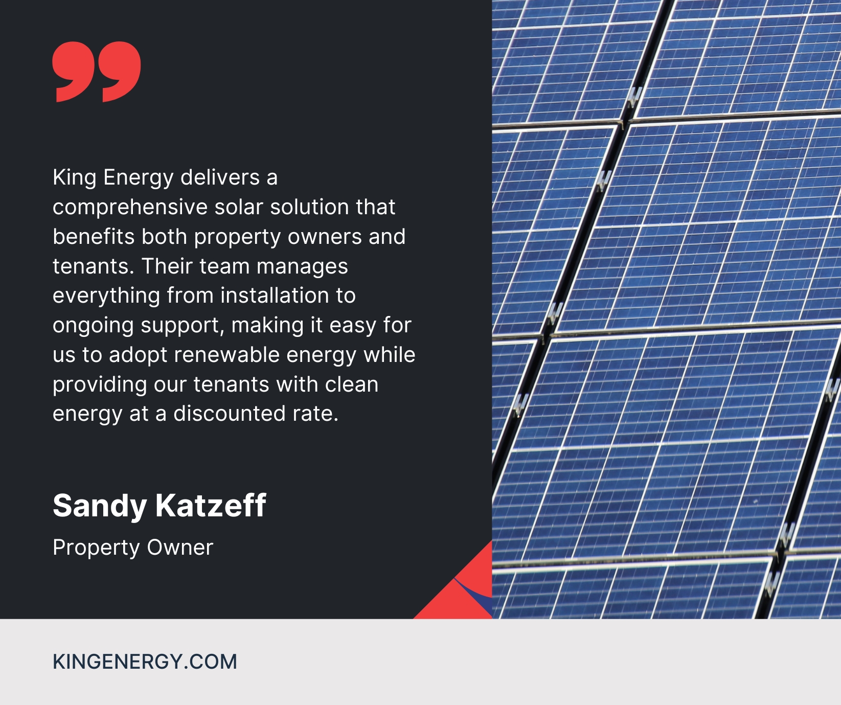 Testimonial hero: dark left panel with a red quote mark and long quote, right shows blue solar panels. (quote: 'King Energy delivers a comprehensive solar solution that benefits both property owners and tenants.')